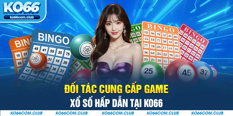 Đối tác cung cấp game xổ số hấp dẫn tại KO66