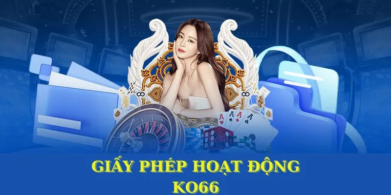 Điểm qua một số giấy phép hoạt động KO66