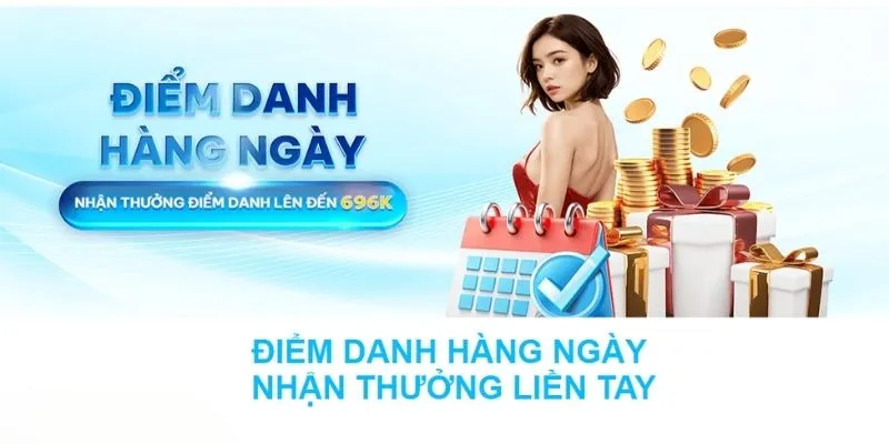 Sự kiện điểm danh hàng ngày, nhận thưởng lên tới 696K