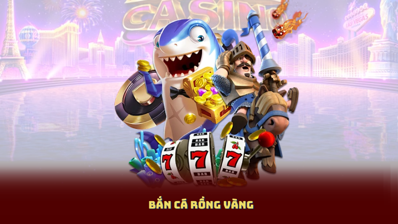 Bắn Cá Rồng Vàng – Game Hot 2025, Đăng Ký Nhận 20K